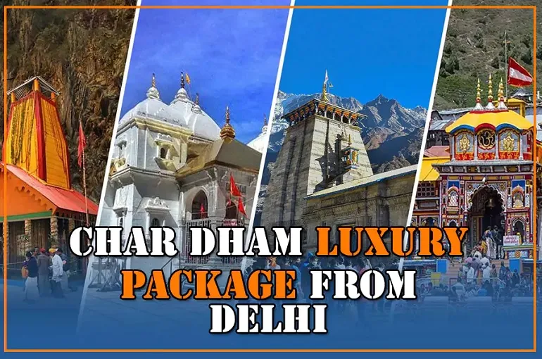 Luxury Char Dham Yatra Package From Delhi